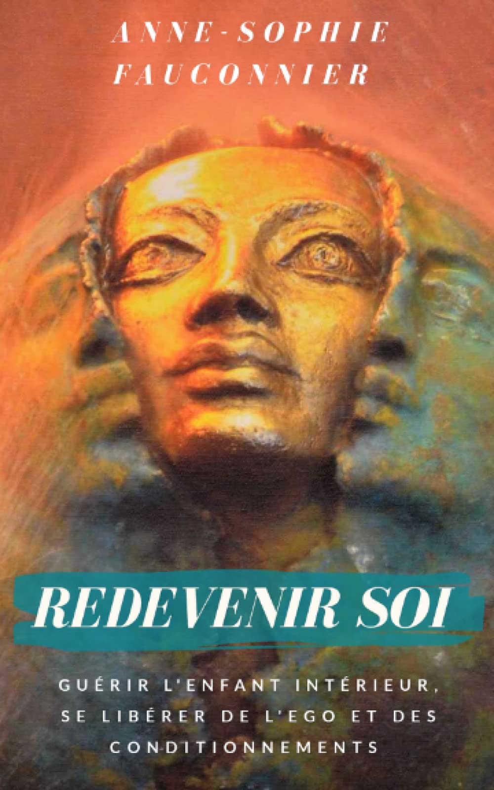 REDEVENIR SOI: Guérir l'enfant intérieur, se libérer de l'ego et des conditionnements book