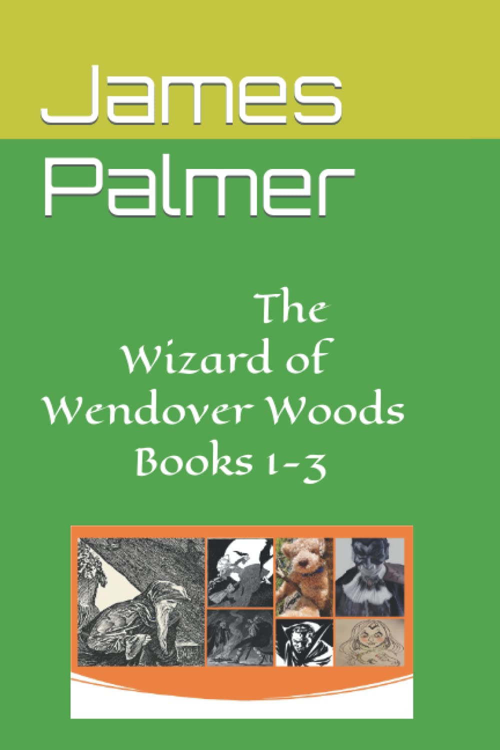 The Wizard of Wendover Woods Books 1-3 Novels & Short Stories