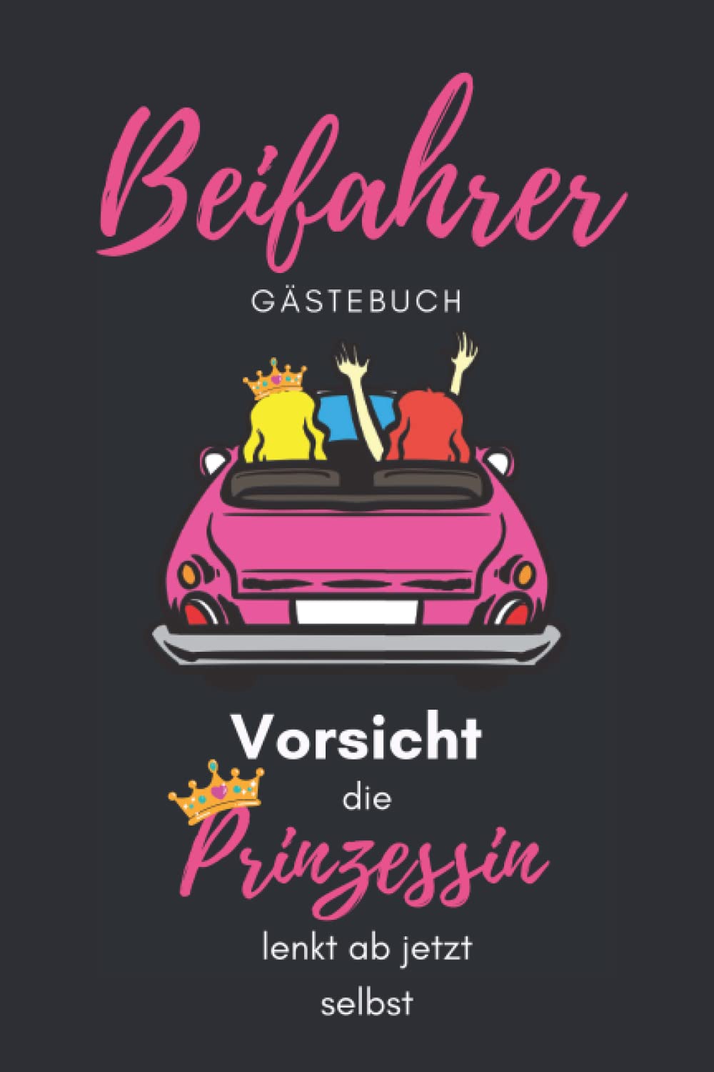 Beifahrer Gästebuch: Gästebuch 18 Geburtstag Mädchen / Führerschein bestanden Geschenk für Führerschein Neuling und Fahranfänger / Geschenkidee zur bestandenen Fahrprüfung Tiptoi & Games