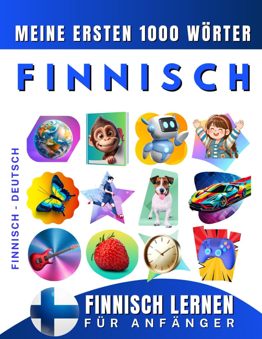 Finnisch lernen für Anfänger, meine ersten 1000 Wörter: Zweisprachiges Finnisch-Deutsch-Lernbuch für Kinder und Erwachsene Foreign Languages ​​& Dictionaries