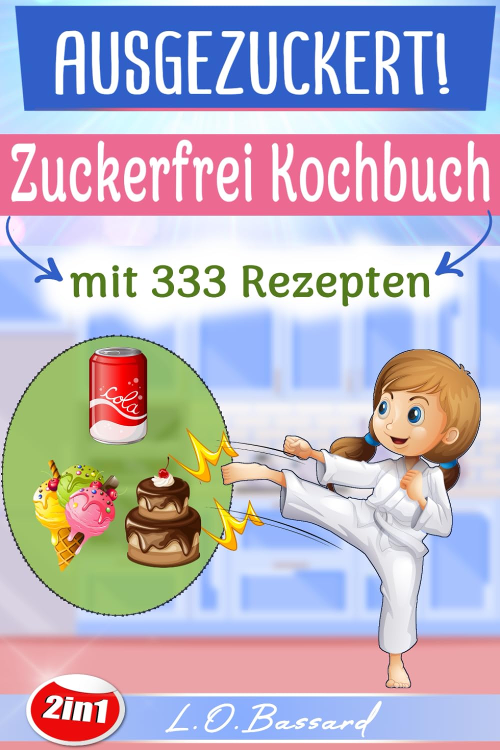 AUSGEZUCKERT! XXL Zuckerfrei Kochbuch mit 333 Rezepten: Das große 2in1 Kochbuch für eine zuckerfreie Ernährung. Zuckerfrei Kochen mit Kindern + Einfach Zuckerfrei – Das Zuckerfrei Kochbuch Medicine
