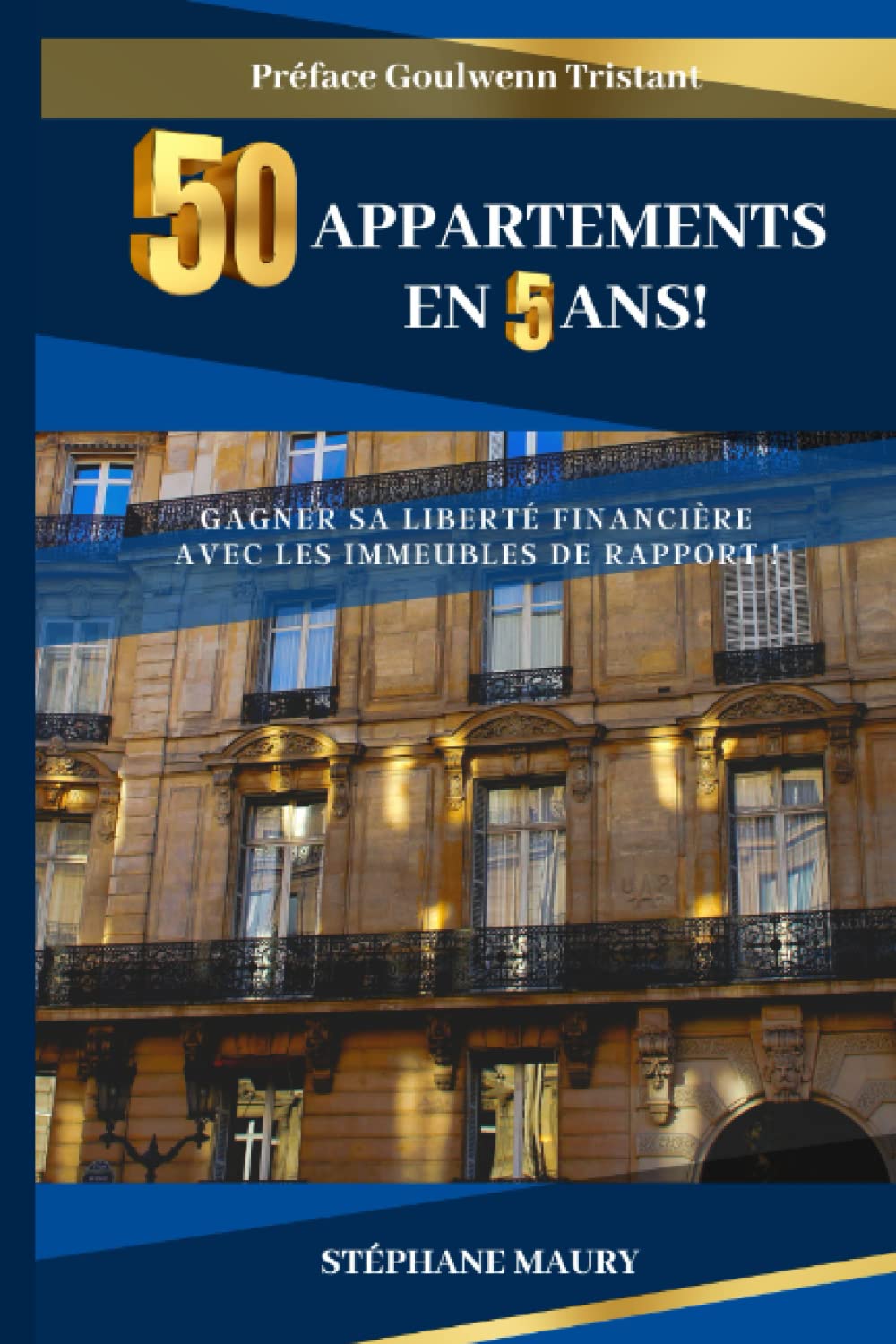 50 appartements en 5 ans: Gagner sa liberté financière avec les immeubles de rapport Business, Finance & Career