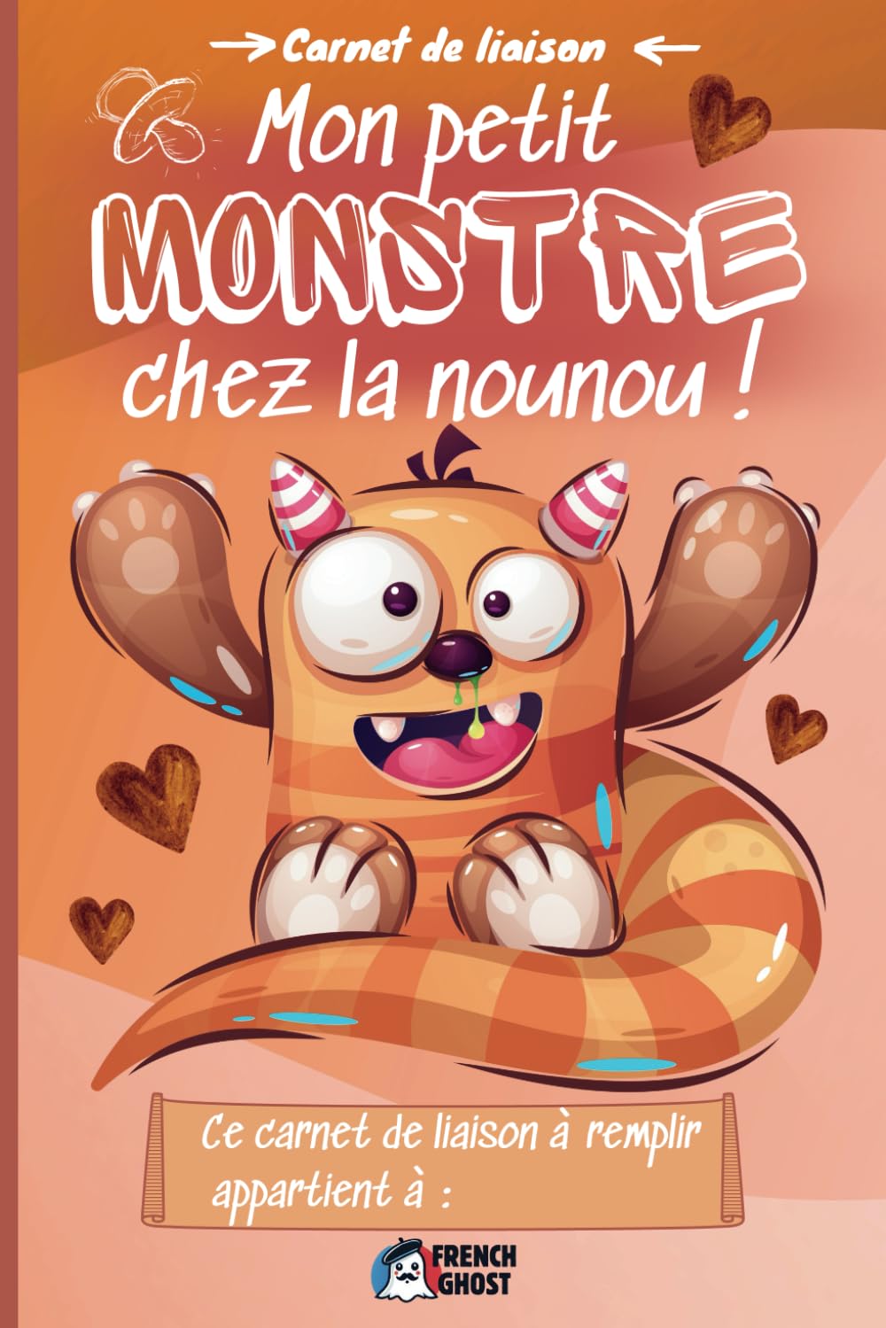 Mon carnet de liaison nounou | cahier de suivi quotidien nounou parents pour une communication unique au quotidien: Journal de bord de bébé pour ... | Thème original petit monstre (modèle 3) book