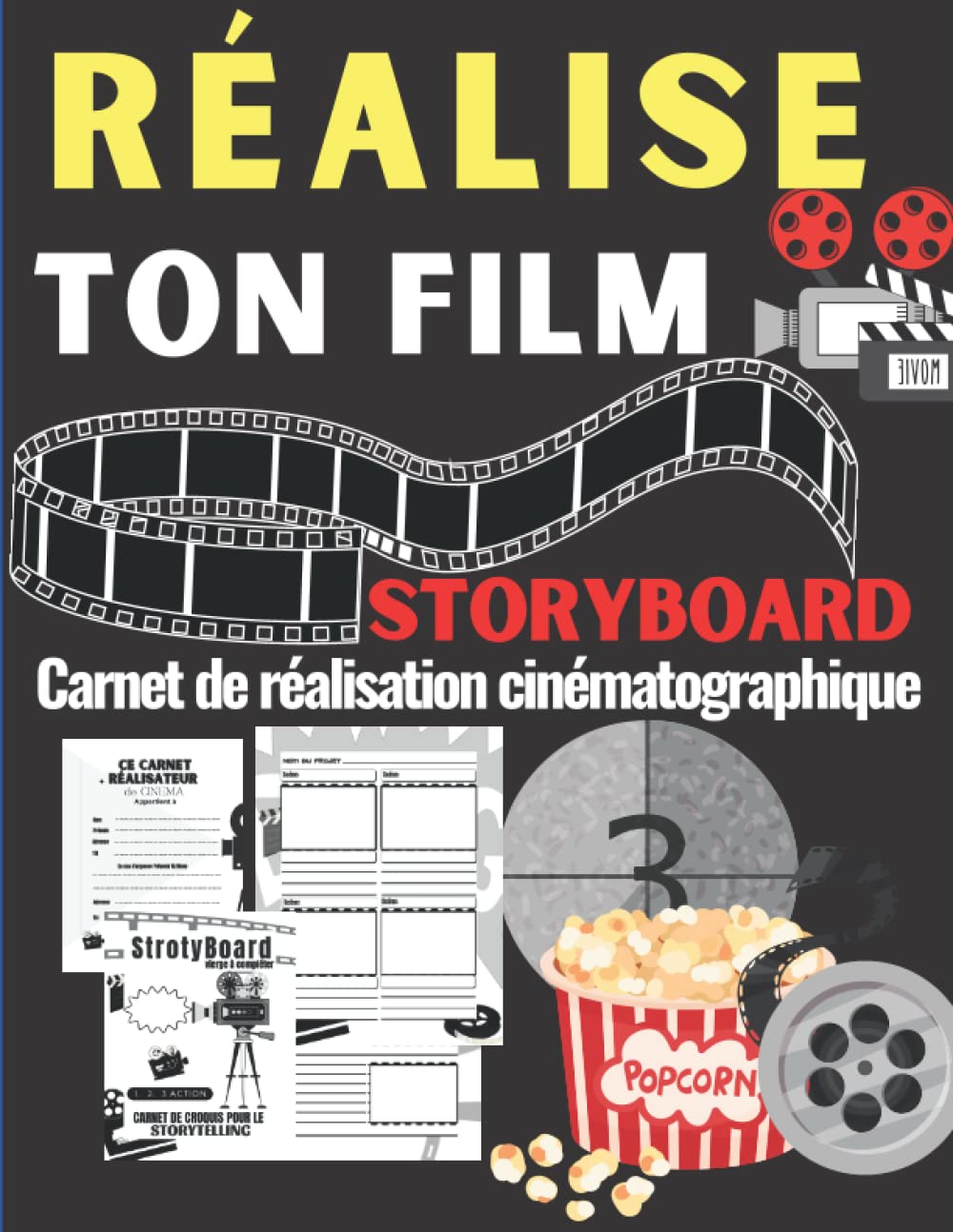Réalise Ton Propre Film: Storyboard: Carnet de réalisation cinématographique: zones pour la scène, la prise de vue, le cadre, la description, le ... le son, les mouvements de caméra et le timing book