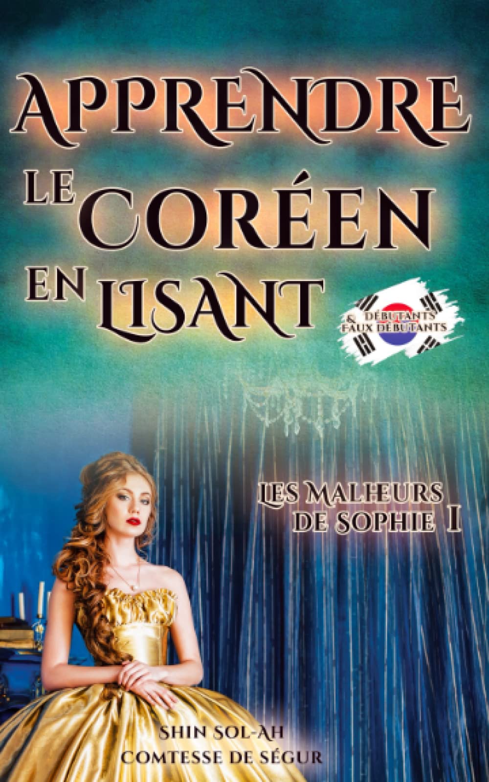 Apprendre le coréen en lisant: Les malheurs de Sophie — Tome 1 book