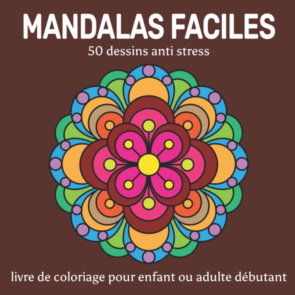 Mandalas faciles : 50 dessins anti stress: Livre de coloriage pour enfant, personne agée ou adulte débutant Tiptoi & Games