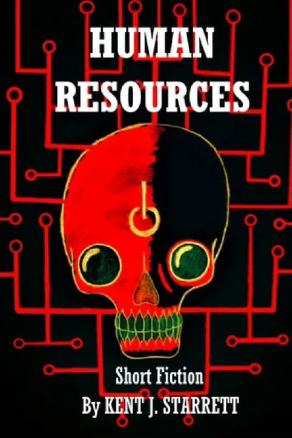 Human Resources (Mindscapes of Unease and Unreality) Essays & Short Stories