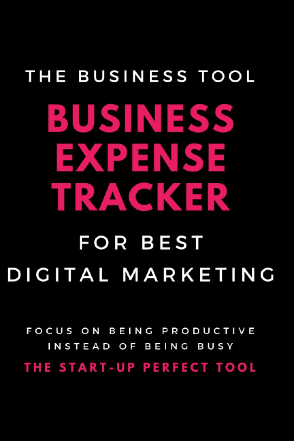 For best digital marketing Entrepreneur, Be productive, Expense Tracker Notebook, Accounting book, Expense & Income Tracker, Log in Spending & ... office & home, The Start-up perfect tool Business, Finance & Career