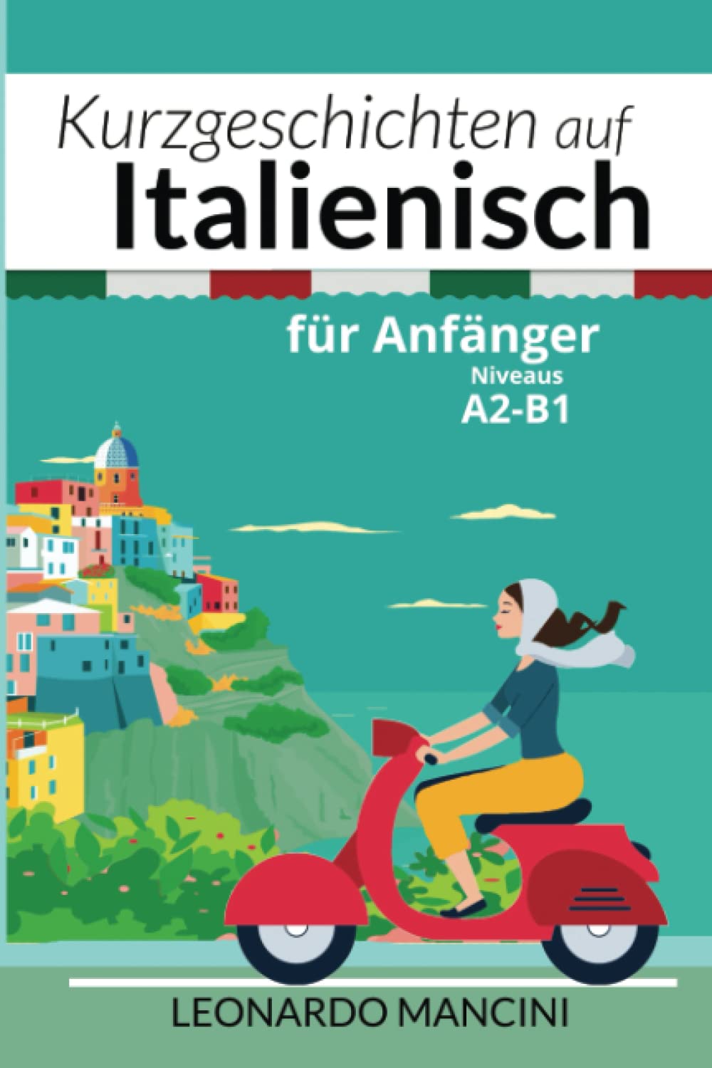 Kurzgeschichten auf Italienisch für Anfänger: Niveaus A2-B1 Contemporary literature