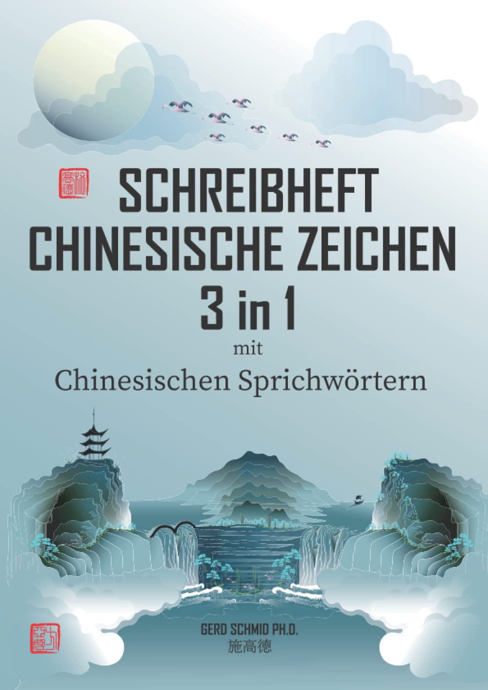 Schreibheft Chinesische Zeichen 3 in 1: mit chinesischen Sprichwörtern book