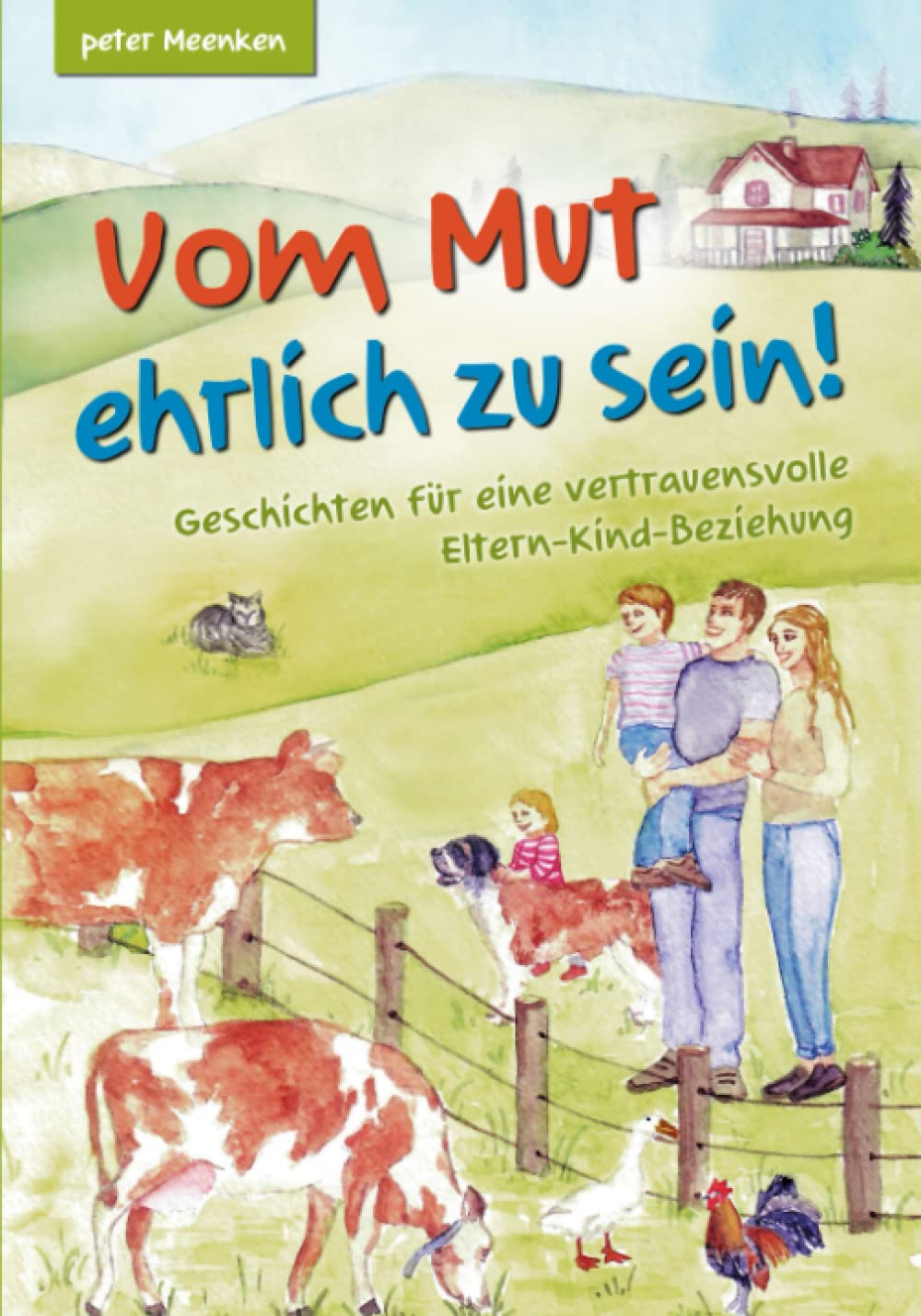Vom Mut ehrlich zu sein! Geschichten für eine vertrauensvolle Eltern-Kind-Beziehung Novels & Short Stories