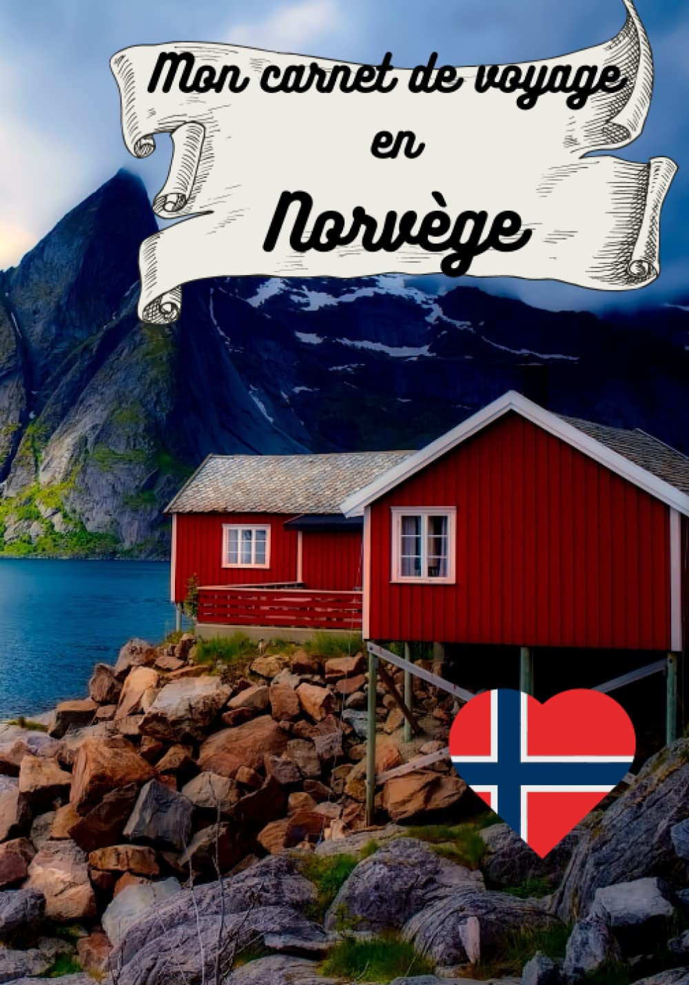 Mon carnet de voyage en Norvège: : carnet de voyage à remplir avec enfants, journal de road trip en Norvège souvenirs de voyages tourisme Norvège ... voyageur Grand format 7x10 couverture mat Hiking & Cycling Books