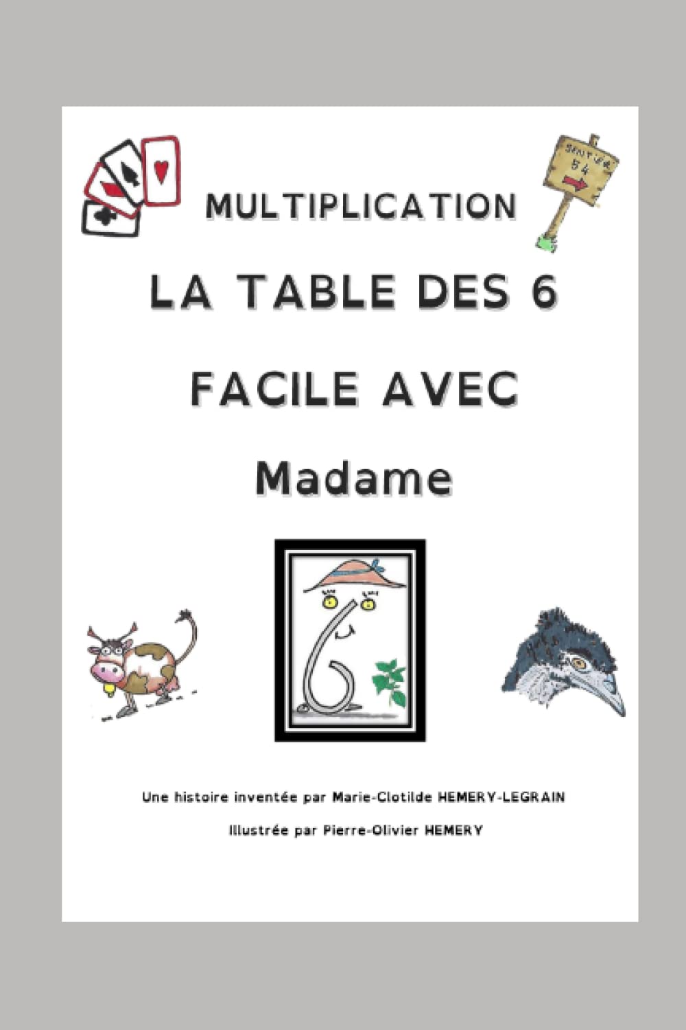 Multiplication La table des 6 Facile avec Madame 6 (Facile les tables de multiplication, Band 8) Study Guides