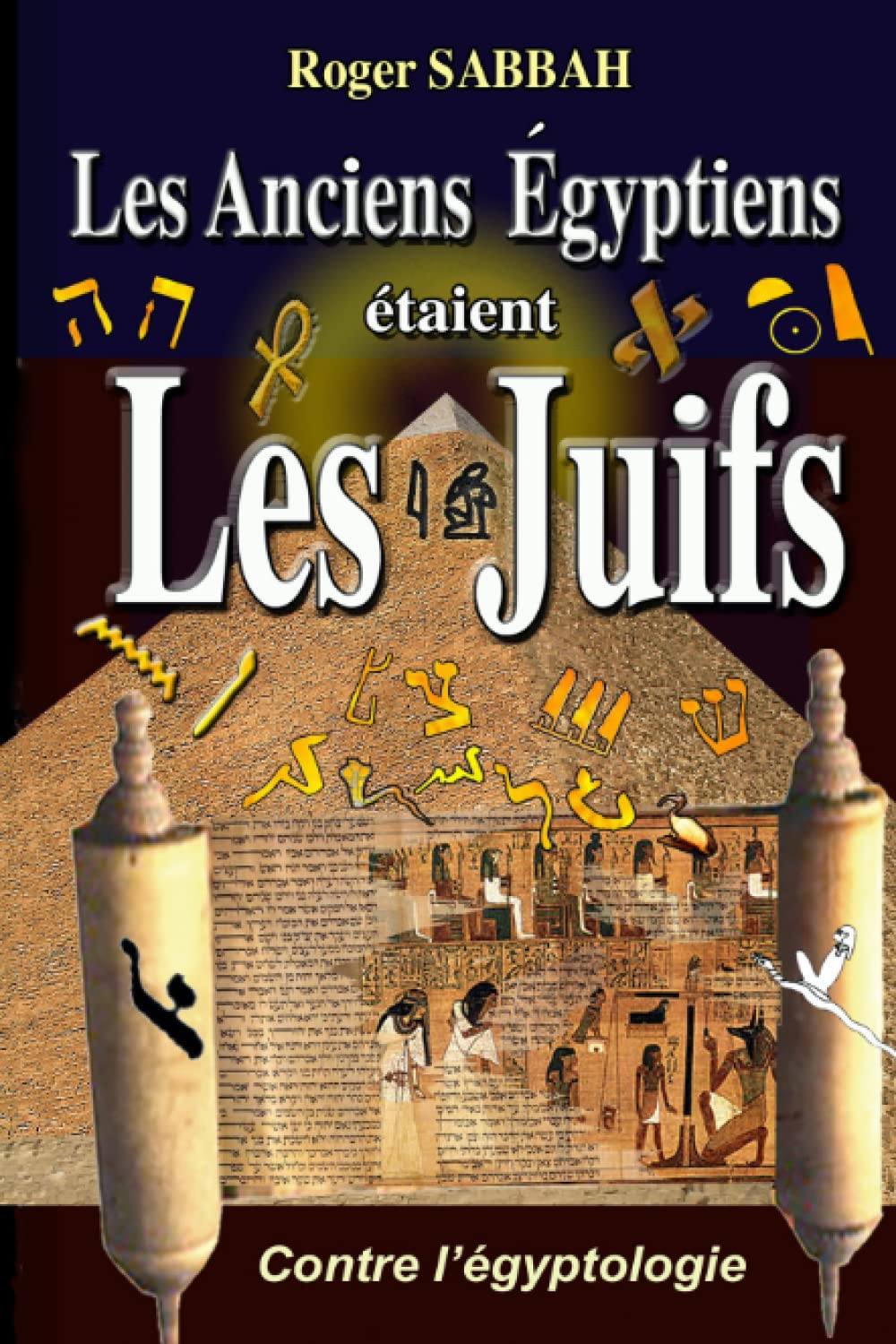 LES ANCIENS ÉGYPTIENS ÉTAIENT LES JUIFS: LES ANCIENS ÉGYPTIENS SONT UNE INVENTION DES ANCIENS GRECS book