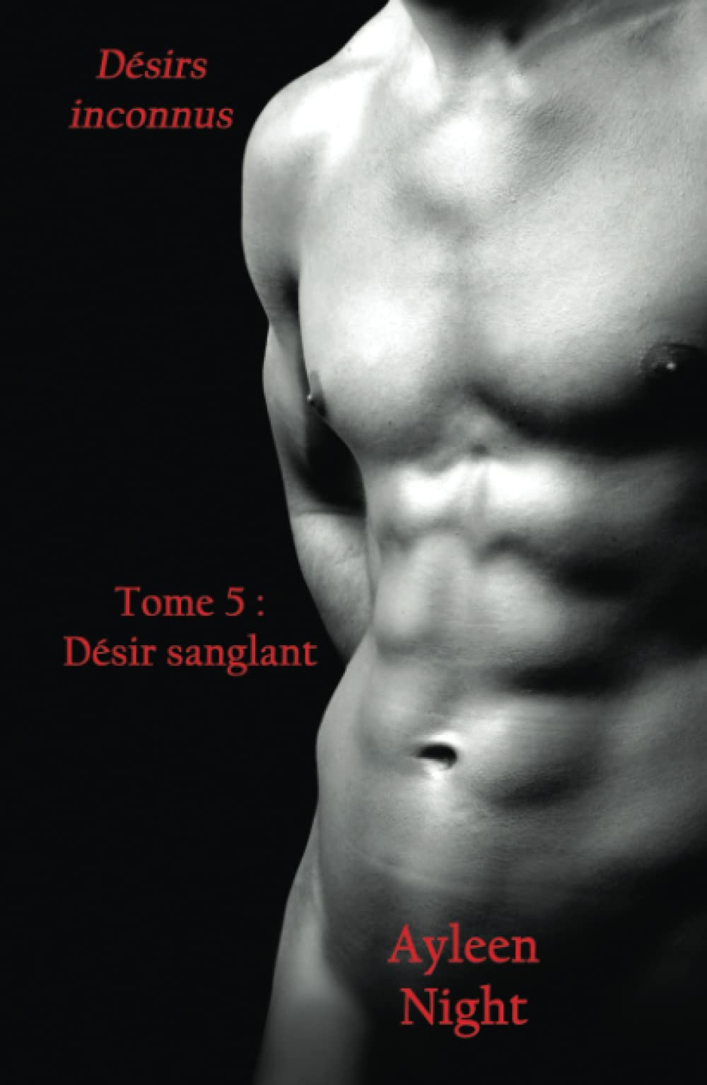 Désirs inconnus tome 5: Désir sanglant book