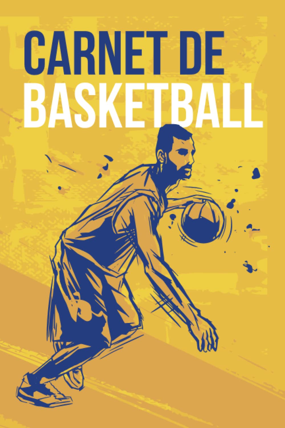Carnet de Basketball: Livre de Basketball à Remplir | Avec Bilan, Objectifs, Calendrier | Agenda d'entraînement de Basketball | Idée Cadeau Leisure & Fun