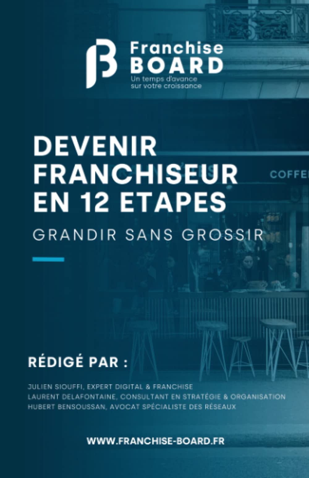 Grandir sans grossir: Devenir franchiseur en 12 étapes Reference Books