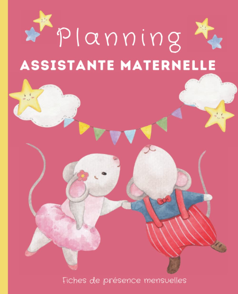 Planning Assistante Maternelle: Ass Mat et Parents I Planning de garde pour 4 enfants I Relevés des heures d'accueil I Pré-déclaration Pajemploi book