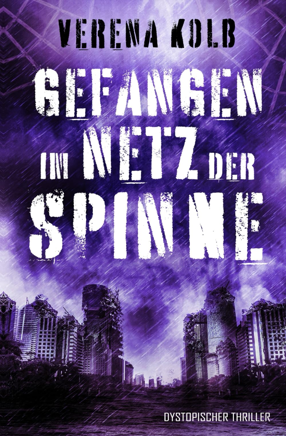 Gefangen im Netz der Spinne: Dystopischer Thriller Suspense & Thrillers