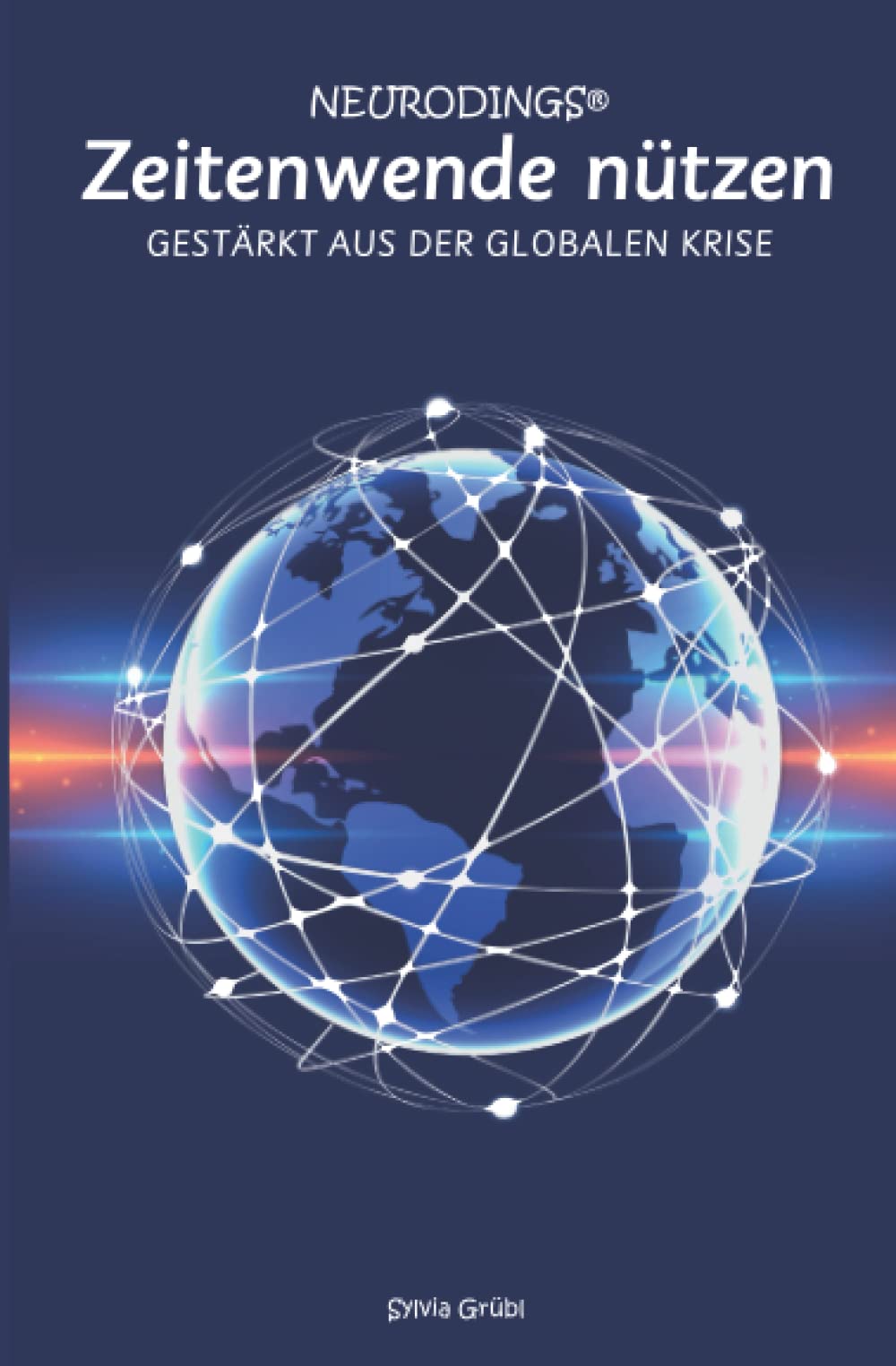 NEURODINGS Zeitenwende nützen: Gestärkt aus der globalen Krise Lifestyle