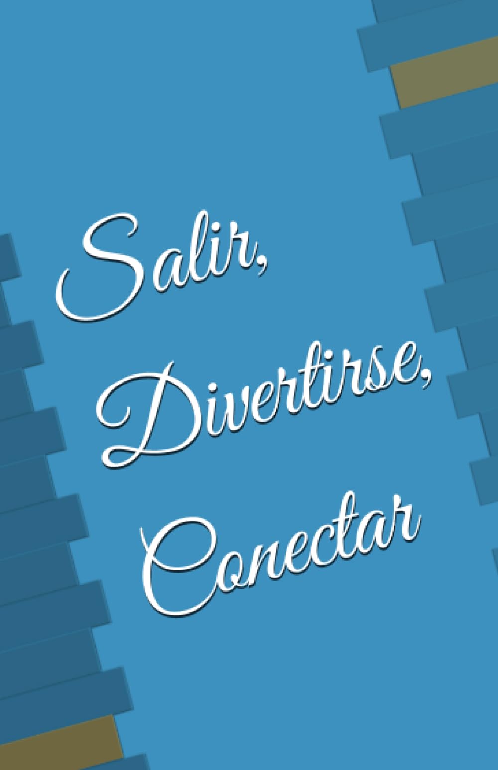 Salir, Divertirse, Conectar: Ciencia, filosofia y práctica para ser un hombre atractivo, divertirte y cultivar relaciones saludables Partnership & Love