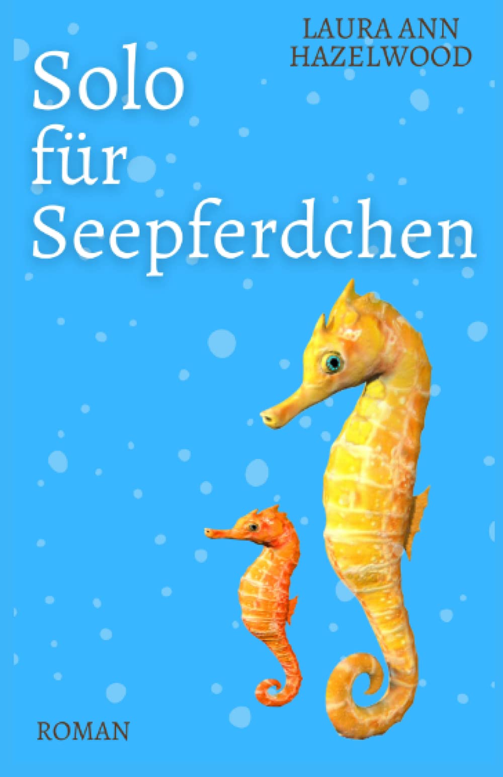 Solo für Seepferdchen: Roman - Romantische Komödie Humour & Satire
