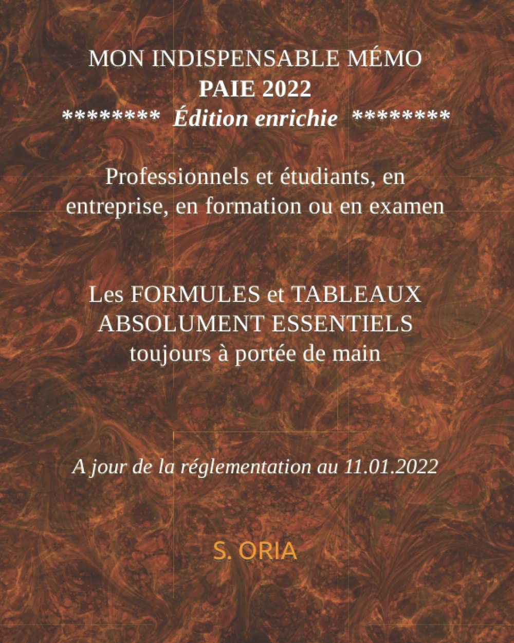 MON INDISPENSABLE MÉMO PAIE 2022: LES FORMULES ET TABLEAUX ESSENTIELS TOUJOURS A PORTÉE DE MAIN (APPRENDRE LA PAIE) Study Guides