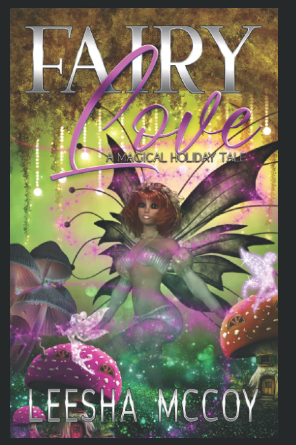Fairy Love: A feel-good holiday romance novella (Happily Ever After Christmas Chronicles, Band 2) Urban Fantasy