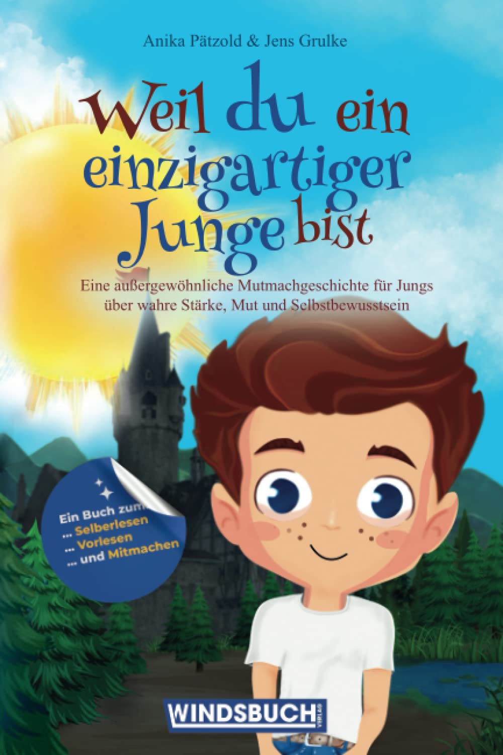 Weil du ein einzigartiger Junge bist: Eine außergewöhnliche Mutmachgeschichte für Jungs über wahre Stärke, Mut und Selbstbewusstsein Memories