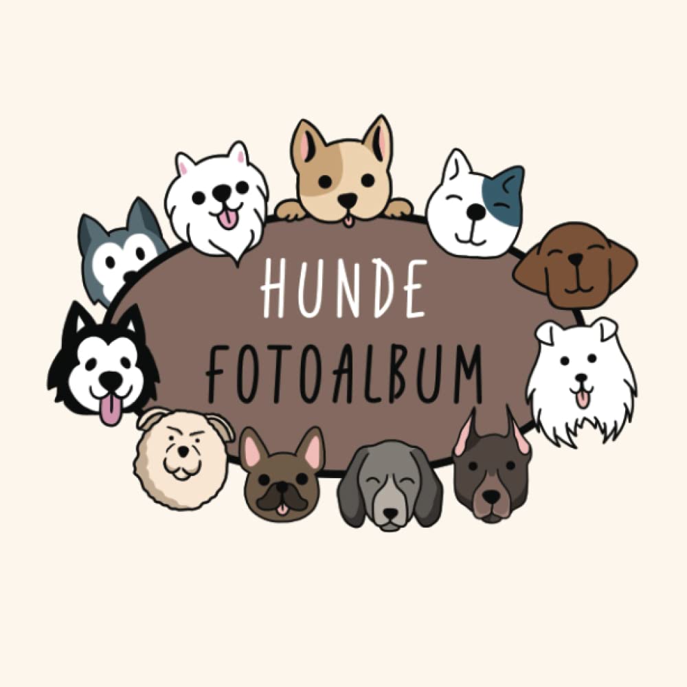 Hunde Fotoalbum: Hunde Album zum Festhalten besonderer Erinnerungen - Geschenk für Hunde und Hundebesitzer Pets