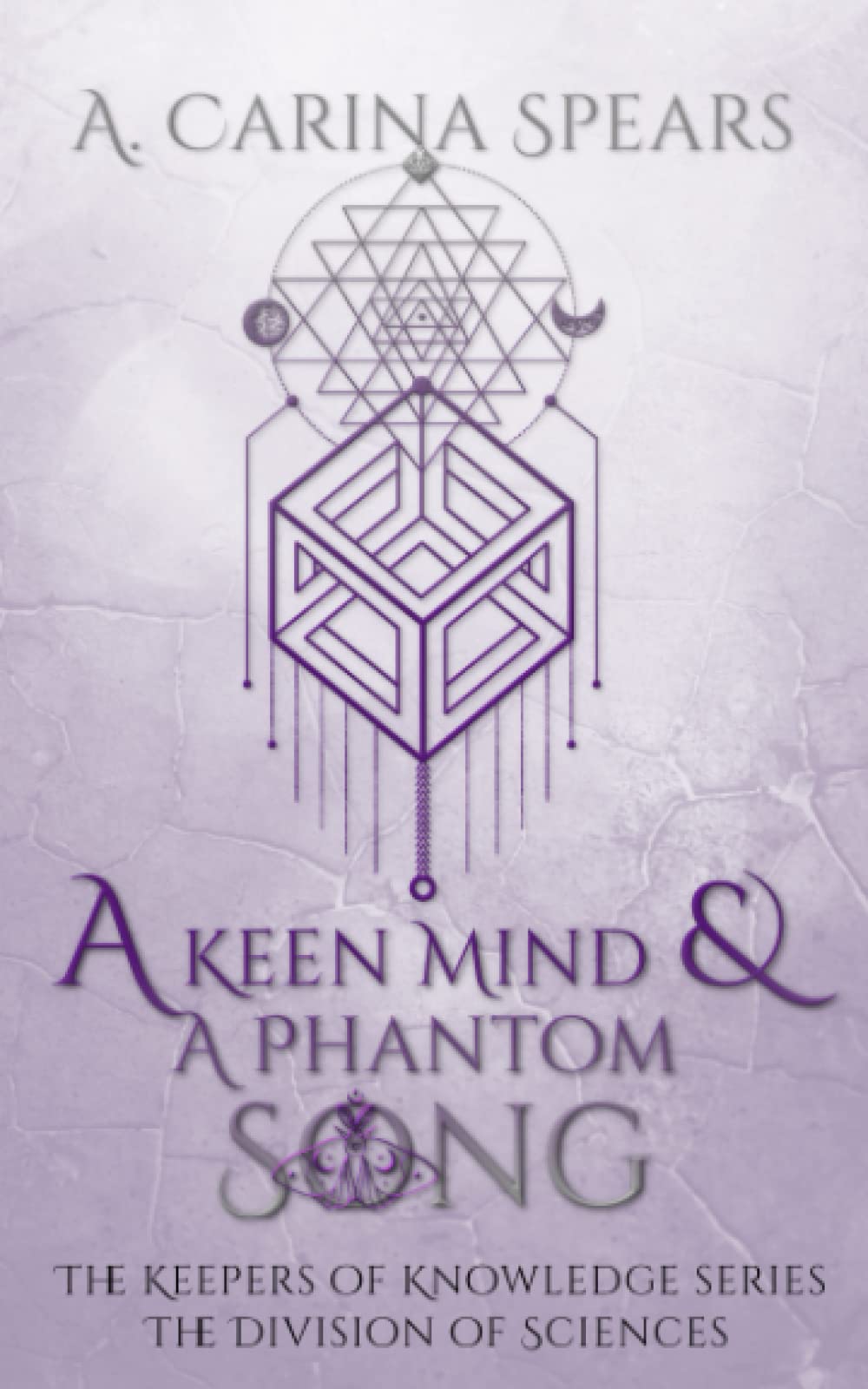 A Keen Mind & A Phantom Song: The Division of Sciences book