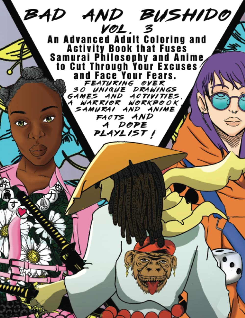 Bad and Bushido Vol. 3: An Advanced Adult Coloring and Activity Book that Fuses Samurai Philosophy and Anime to Cut Through Your Excuses and Face Your Fears. Film, Art & Culture