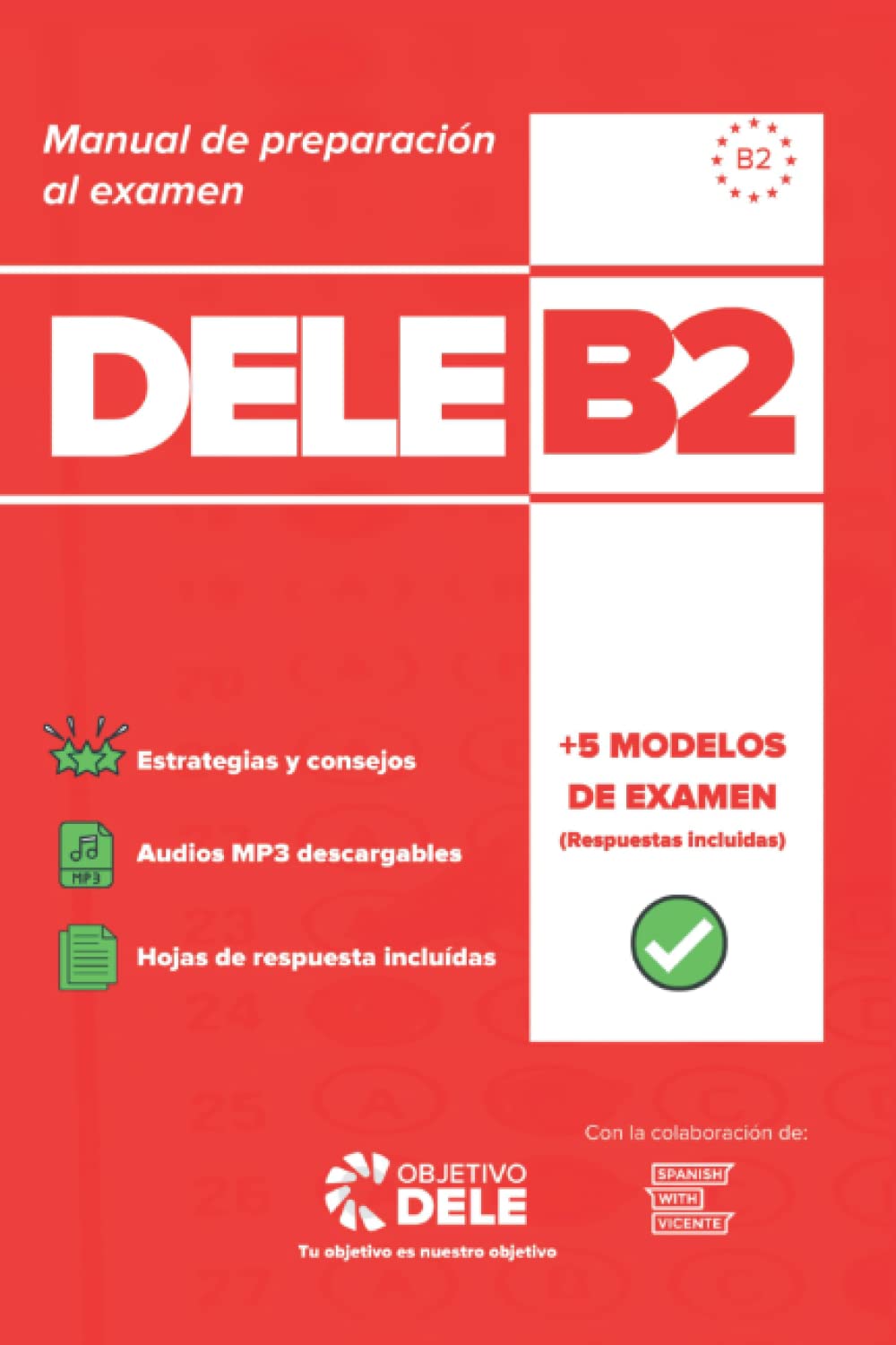 Manual Objetivo DELE B2 - Manual 100% Actualizado para preparar el Examen DELE B2: Manual de preparación al Diploma de Español como Lengua Extranjera (DELE B2) Foreign Languages ​​& Dictionaries