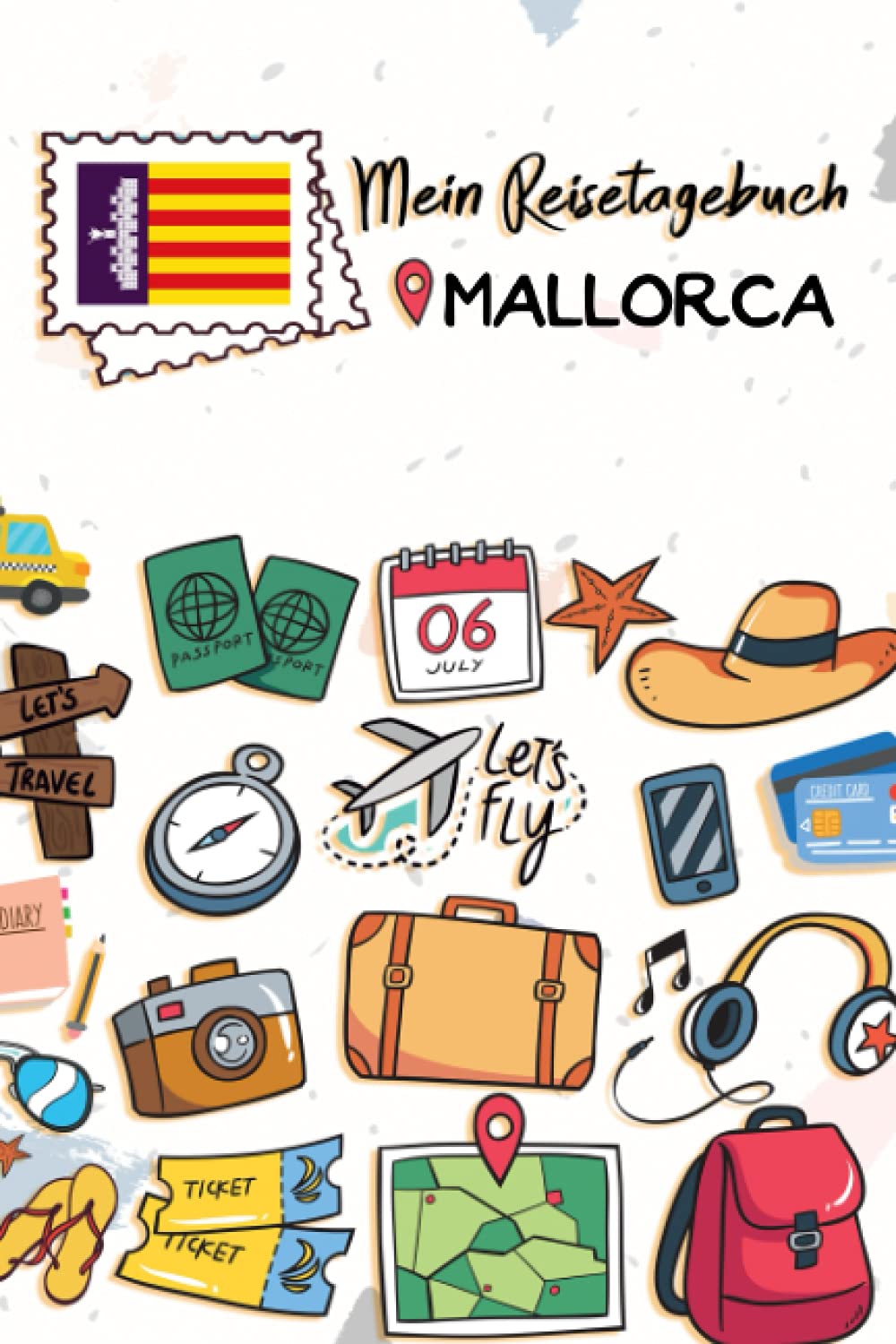 Mein Reisetagebuch Mallorca: Kinder Reise Journal | Aktivitätsbuch zum Ausfüllen, Malen und Einkleben | Urlaubstagebuch zum Selberschreiben für Mädchen und Jungen Travel Books
