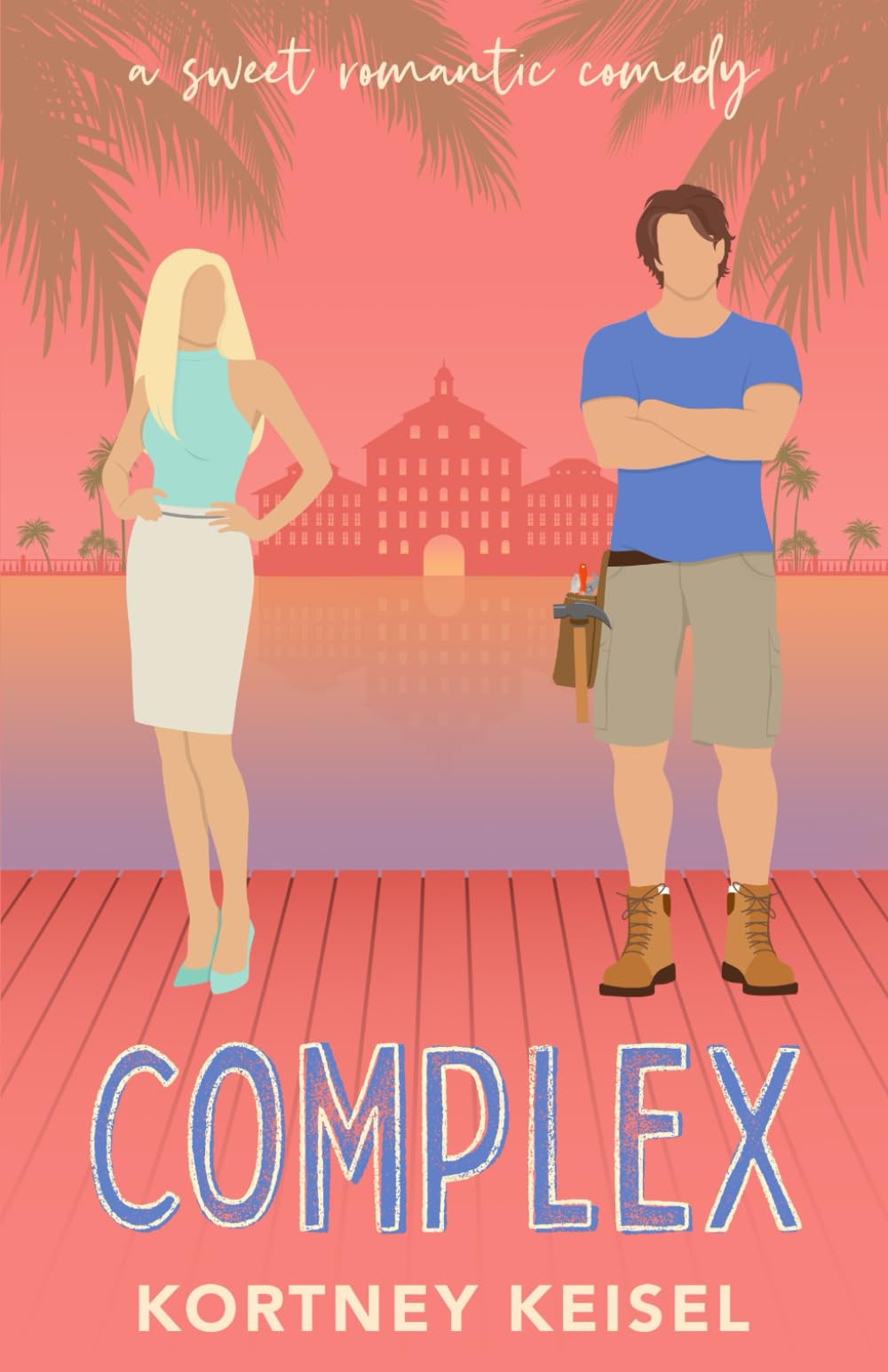Complex: A Sweet Romantic Comedy (The Sweet Rom"Com" Series, Band 2) Contemporary Romance