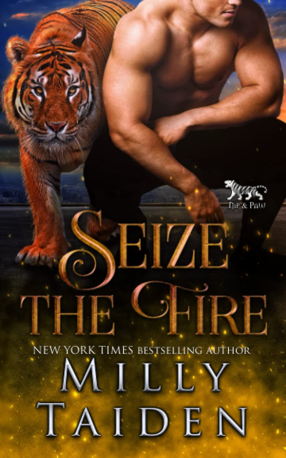 Seize the Fire (Nip and Paw, Band 3) Romantic Fantasy