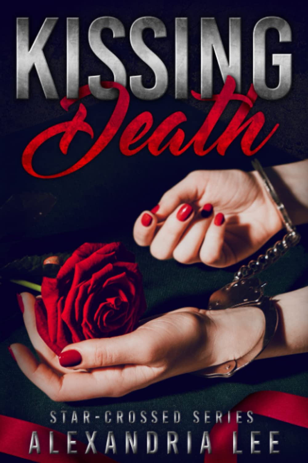 Kissing Death (The Star-Crossed Series, Band 3) Romantic Thrillers