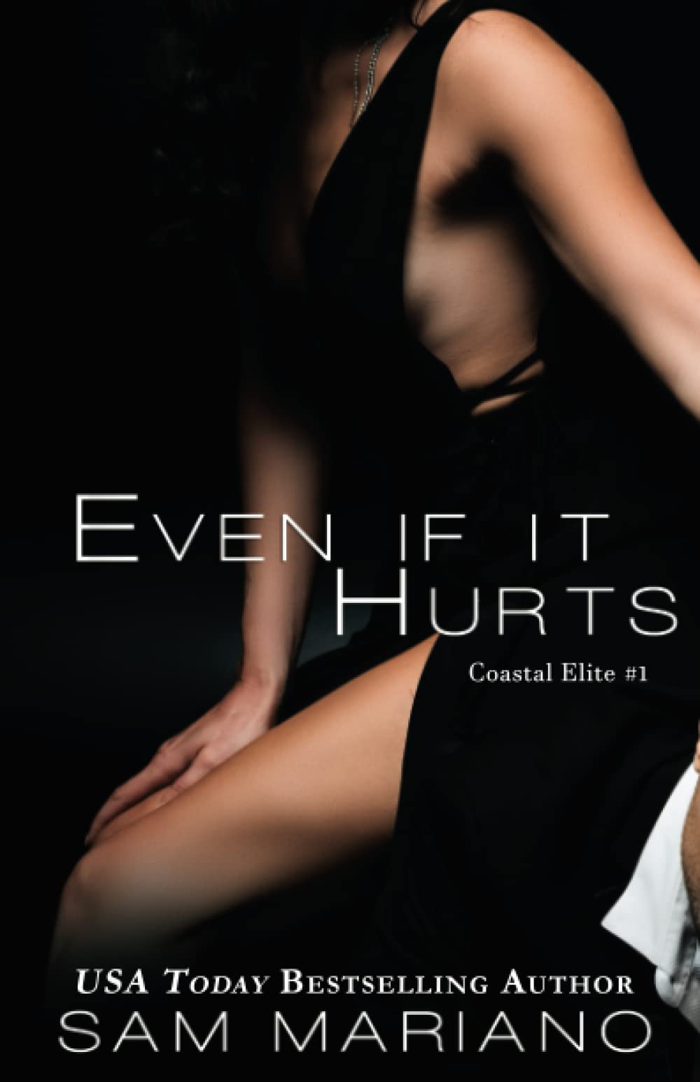 Even if it Hurts: A Toxic Romance (Coastal Elite, Band 1) Contemporary literature