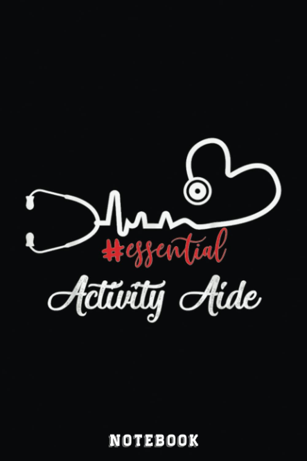 Essential Activity Aide Heartbeat Cute For Nurse Xmas Notebook: Funny Nursing Student Nurse Composition Notebook Back to School 6x9 Inches 110 College Ruled Pages Journal Diary Gift LPN RN CNA School Books