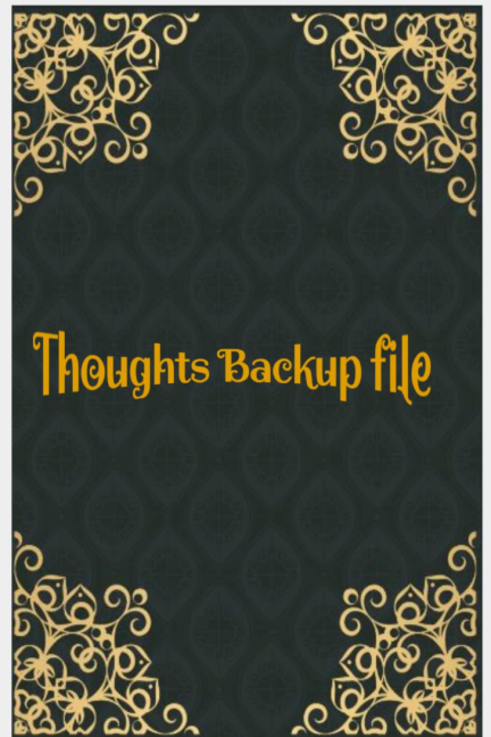 Thoughts Backup file - Daily Journal: 50 Pages Journal, 6” x 9” inch, Nice Colorful cover. Essays & Short Stories