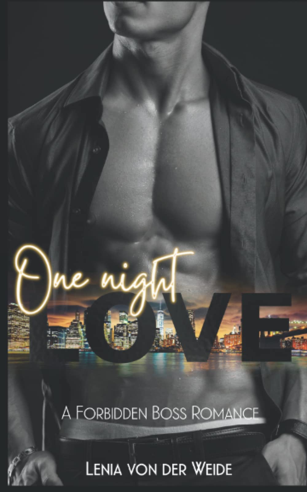 One night LOVE: A FORBIDDEN BOSS ROMANCE (Liebesroman) (Boss & Love Reihe, Band 2) Contemporary literature