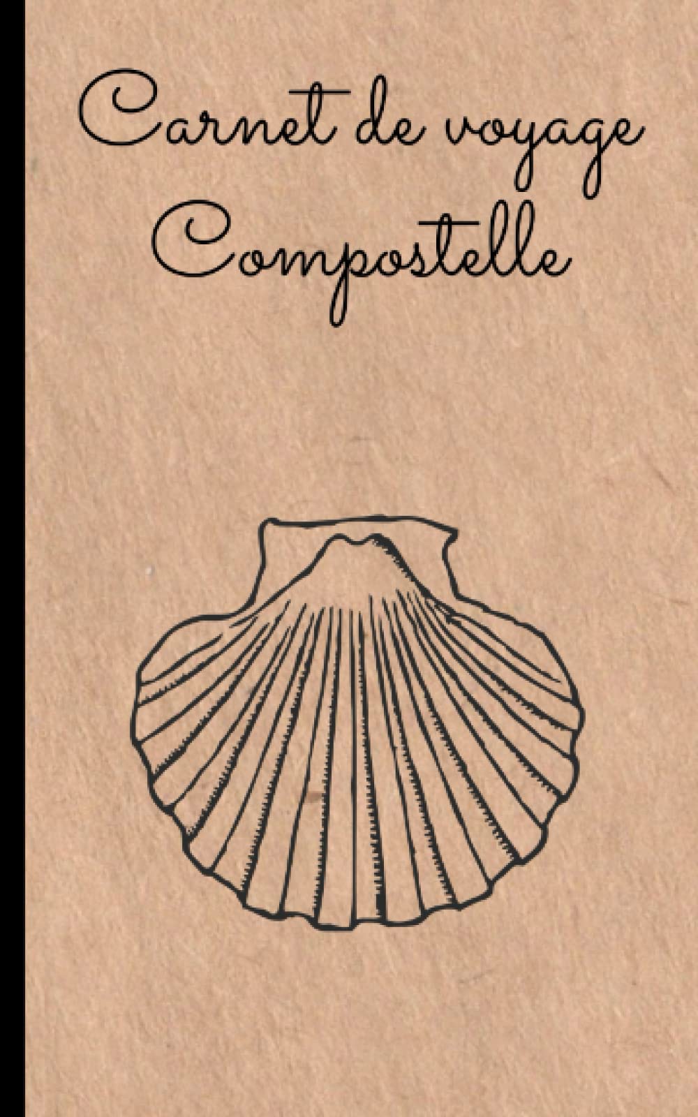 Carnet de Yoyage Compostelle: Carnet de route et de voyage vers Saint Jacques de Compostelle Travel Guides