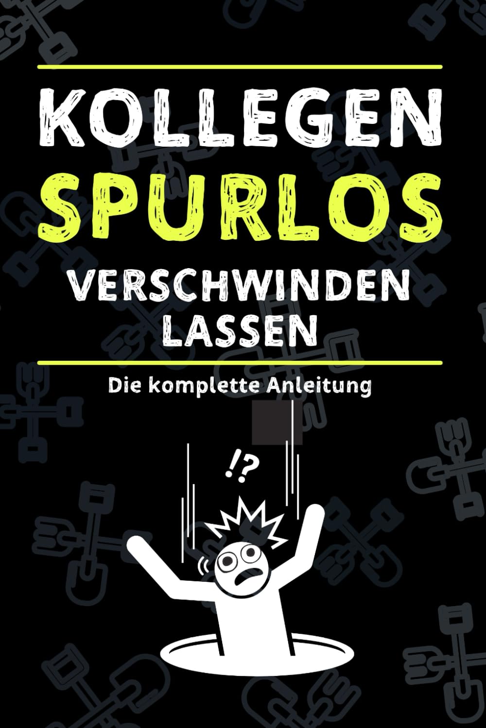 Kollegen Spurlos Verschwinden Lassen - schließlich soll ein lustiges Abschiedsgeschenk Kollegen Freude machen I Lustiges Notizbuch A5 I das ideale Kollegen Geschenk (Humor Junkies) Humour & Satire