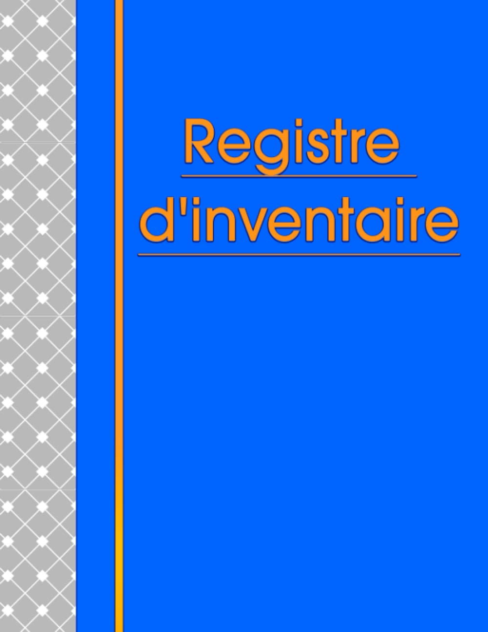 Registre d'Inventaire: Livre d'Inventaire : Cahier de Contrôle, Gestion et Suivi des Stocks sous Forme de Fiches Pratiques book