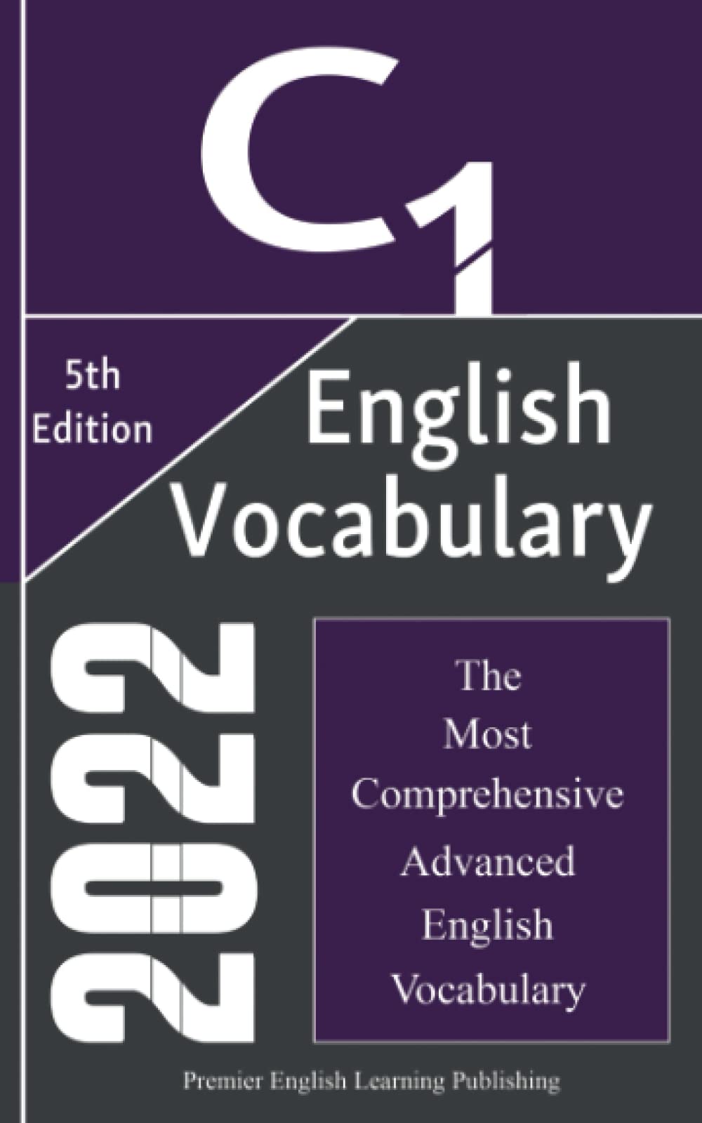 English C1 Vocabulary 2022, The Most Comprehensive Advanced English Vocabulary: Words You Should Know for Brilliant Writing, Speaking, Essay (The Most Comprehensive English Dictionaries) Foreign Languages ​​& Dictionaries