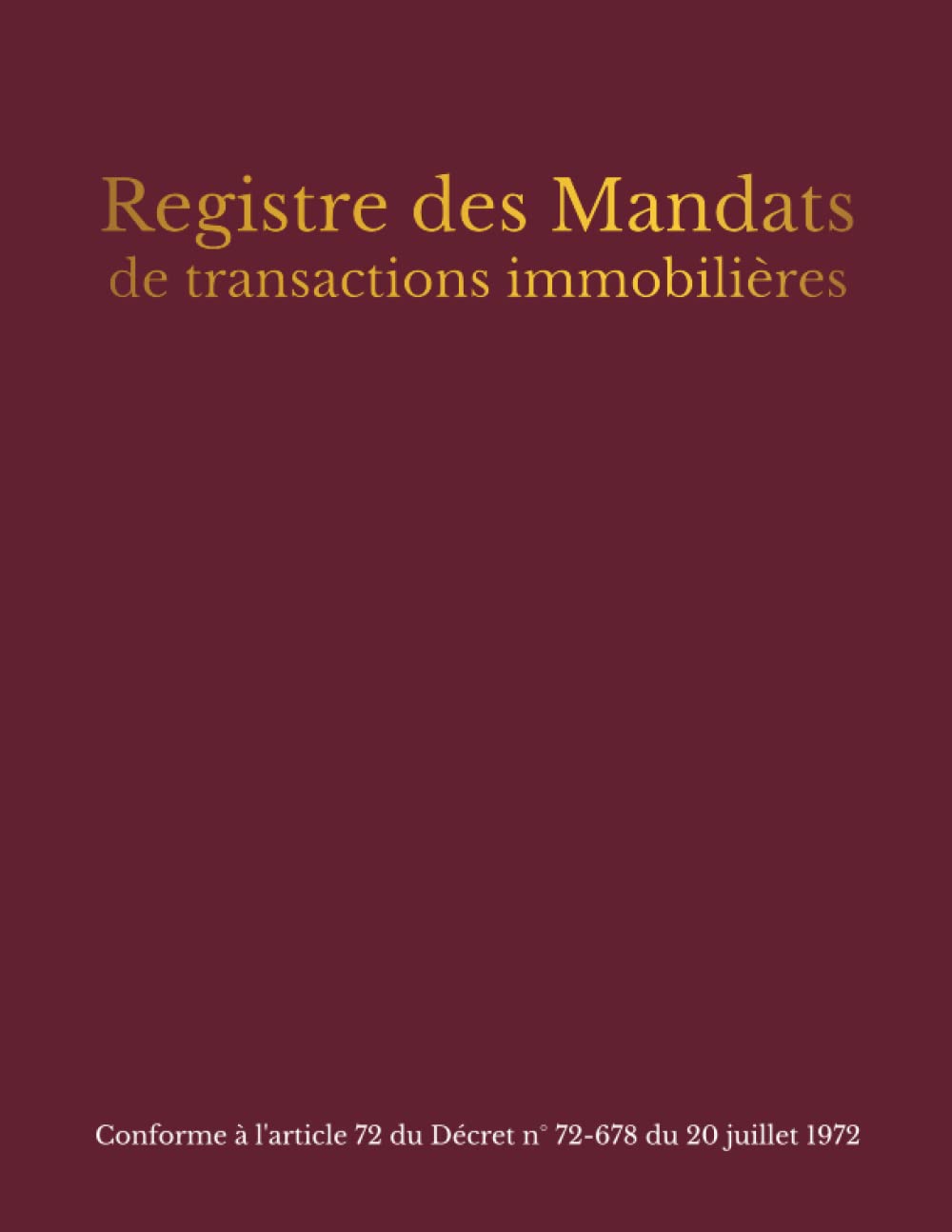 Registre des Mandats de Transactions Immobilières: Registre Conforme à l'article 72 du Décret n° 72-678 avec couverture en Rouge Business, Finance & Career