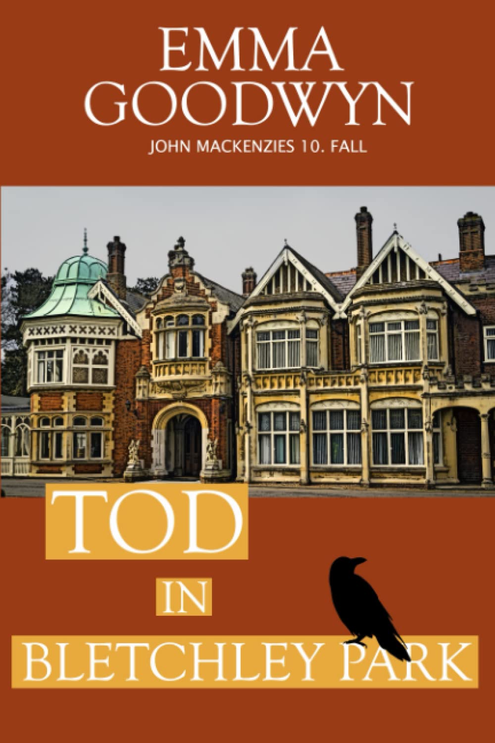 Tod in Bletchley Park: John Mackenzies zehnter Fall (Mackenzie Murder Mysteries, Band 10) Historical Fiction