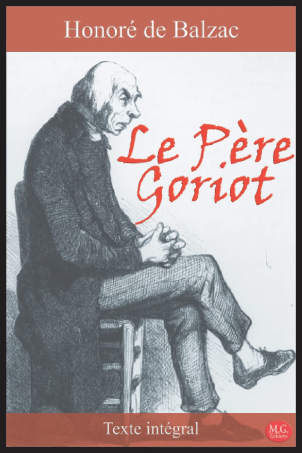 Le Père Goriot: Honoré de Balzac | Texte intégral | M.G. Editions (Annoté) book