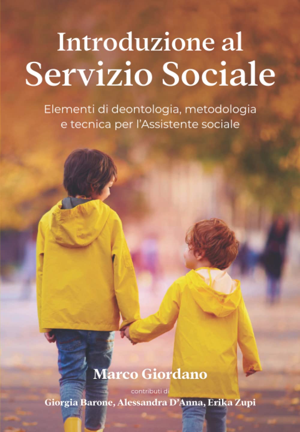 Introduzione al Servizio Sociale: Elementi di deontologia, metodologia e tecnica per l’Assistente sociale book