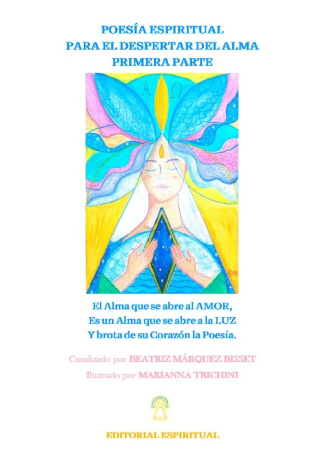 POESÍA ESPIRITUAL PARA EL DESPERTAR DEL ALMA: PRIMERA PARTE Media & Communication